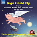 Pigs Could Fly - Children's Choir Music; Skempton, Britten, Corp, Bennett, etc / Ronald Corp(cond), New London Children's Choir, Alexander Wells(p)