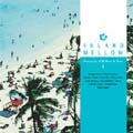 Island Mellow 3: Hawaiian AOR Now & Then Island Mellow 3: Hawaiian AOR Now & Then