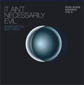 It Ain't Necessarily Evil : Remixed (EU)