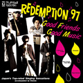 REDEMPTION97/Good Friends Good Music[TV-101]
