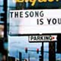THE SONG IS YOU