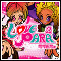 LOVE PARA2 ～パラパラ踊る大捜査編～ ［CD+DVD］