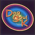 Dog Soul K