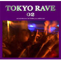 TOKYO RAVE 02 ROUGH MIX BY DJ TORA a.k.a. ARPEGGIO