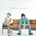 resurface  ［CD+DVD］＜初回生産限定盤＞