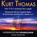 Thomas: Passionsmusik Nach dem Evangelisten Markus Op.6, Psalm 137 "An den Wassern zu Babel" / Jorg Straube(cond), Norddeutscher Figuralchor 