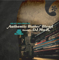 AUTHENTIC BUTTER BLEND:BLENDED BY DJ Mu-R