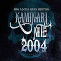KAMINARI NITE 2004 KAMINARI NITE 2004