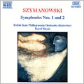 Szymanowski: Symphonies Nos 1 & 2 Szymanowski: Symphonies Nos 1 & 2