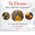 M.A. Charpentier : Te Deum / Harve Niquet, Le Concert Spirituel M.A. Charpentier : Te Deum / Harve Niquet, Le Concert Spirituel