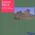 Bloch: Complete Works for Violin and Piano / Latica Honda-Rosenberg, Avner Arad