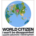 WORLD CITIZEN -I won't be disappointed-