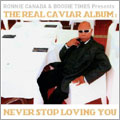 The Real Caviar Album : Never Stop Loving You