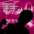 APRIGHTS COLLECTION Vol.1 ～STREET BEATS～APRIGHTS COLLECTION Vol.1 ～STREET BEATS～