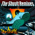 The Shuvit Remixes The Shuvit Remixes