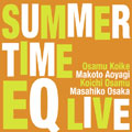 Summertime -EQ Live