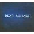 Dear Science, Dear Science,