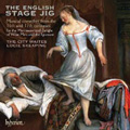 The English Stage Jig - The Black Man, The Merry Wooing of Robin and Joan, etc / Lucie Skeaping(dir), The City Waites The English Stage Jig - The Black Man, The Merry Wooing of Robin and Joan, etc / Lucie Skeaping(dir), The City Waites
