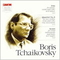 Boris Tchaikovsky: Piano Trio, String Quartet, Sextet Boris Tchaikovsky: Piano Trio, String Quartet, Sextet