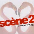 scene II ～All-time No.1 cover hits～
