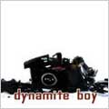 Dynamite Boy/DYNAMITE BOY[TWLT-0004]