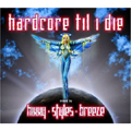ハードコア ティル アイ ダイ ハードコア ティル アイ ダイ