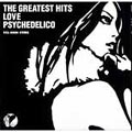 LOVE PSYCHEDELICO/THE GREATEST HITS[VICL-60666]
