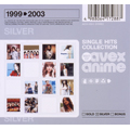 SINGLE HITS COLLECTION～BEST OF avex anime～SILVER