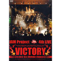 JAM Project 4th LIVE VICTORY ～a once in a lifetime chance～