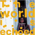 world is echoed ep 2（アナログ限定盤）