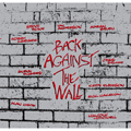 Back Against THE WALL~PINK FLOYD Tribute Album~ Back Against THE WALL~PINK FLOYD Tribute Album~