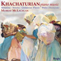 Khachaturian: Piano Works : Murray McLachlan