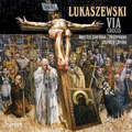 P.Lukaszewski : Via Crucis (3/2008) / Stephen Layton(cond), Polyphony, Britten Sinfonia