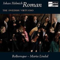 J.H.Roman - The Swedish Virtuoso / Maria Lindal, ReBaroque J.H.Roman - The Swedish Virtuoso / Maria Lindal, ReBaroque