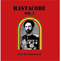 RASTACORE Vol,3＜完全限定生産盤＞