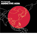 ADDICTIVE ASIA ADDICTIVE ASIA