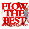 FLOW THE BEST ～Single Collection～  ［CD+DVD］＜初回生産限定盤＞