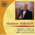 Chamber Works for Clarinet - Stravinsky: The Soldier's Tale; Brahms: Clarinet Trio Op.114; Weber: Clarinet Quintet Op.34 / Vladimir Sokolov(cl), Vladimir Ivanov(vn), Mikhail Utkin(vc), Veniamin Korobov(p), Shostakovich String Quartet  