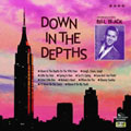 ダウン・イン・ザ・デプスス　イントロデューシング・ビル・ブラック