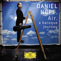 Air - A  Baroque Journey / Daniel Hope, Soloists of the Chamber Orchestra of Europe