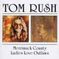 Tom Rush/Merrimack County/Ladies Love Outlaws[BGOCD514]