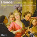 Handel: Chamber Music -Trio Sonatas Op.2-4 HWV.389, HWV.403, Op.5-6 HWV.401, etc / L'Ecole d'Orphee