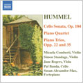 Hummel: Cello Sonata, Op.104; Piano Quartet; Piano Trios, Opp. 22 & 35