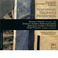 Wieniawski: Violin Concerto No.2 Op.22, Bacewicz: Concerto for String Orchestra, etc Wieniawski: Violin Concerto No.2 Op.22, Bacewicz: Concerto for String Orchestra, etc