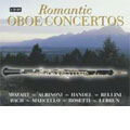 Romantic Oboe Concertos: Mozart, Albinoni, Handel Romantic Oboe Concertos: Mozart, Albinoni, Handel