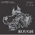 ROUGH