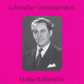 Lebendige Vergangenheit - Marko Rothmueller; Arias and Songs - Mozart, Schubert, Wagner, etc (1943-1950)/ Marko Rothmuller(Br), James Robertson(cond), Alberto Erede(cond), Philharmonia Orchestra