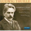 Thuille:Selected Songs :Op.4/Op.19/Op.24/Op.36 (4/26-28/2006):Rebecca Broberg(S)/Frank Strobel(p) Thuille:Selected Songs :Op.4/Op.19/Op.24/Op.36 (4/26-28/2006):Rebecca Broberg(S)/Frank Strobel(p)