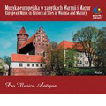 European Music in Historical Sites in Warmia and Mazury / Pro Musica Antiqua European Music in Historical Sites in Warmia and Mazury / Pro Musica Antiqua