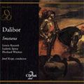SMETANA:DALIBOR (IN GERMAN):JOSEF KRIPS(cond)/VIENNA STATE OPERA CHORUS & ORCHESTRA/LEONIE RYSANEK(S) SMETANA:DALIBOR (IN GERMAN):JOSEF KRIPS(cond)/VIENNA STATE OPERA CHORUS & ORCHESTRA/LEONIE RYSANEK(S)